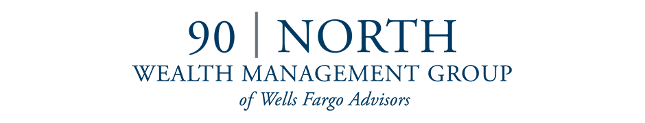 90 North Wealth Management Group of Wells Fargo Advisors  